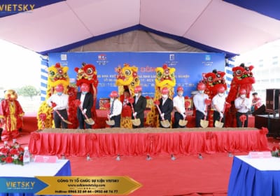 Dịch vụ tổ chức lễ khởi công nhà xưởng tại TPHCM | Lễ khởi công nhà xưởng tại KCX Tân Thuận